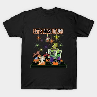 Lets do the mash, the monster mash! T-Shirt